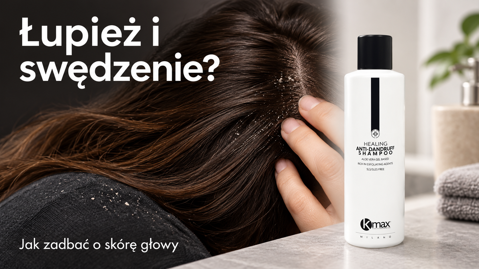 Łupież i swędząca skóra głowy – jak dobrać szampon i pielęgnację ?